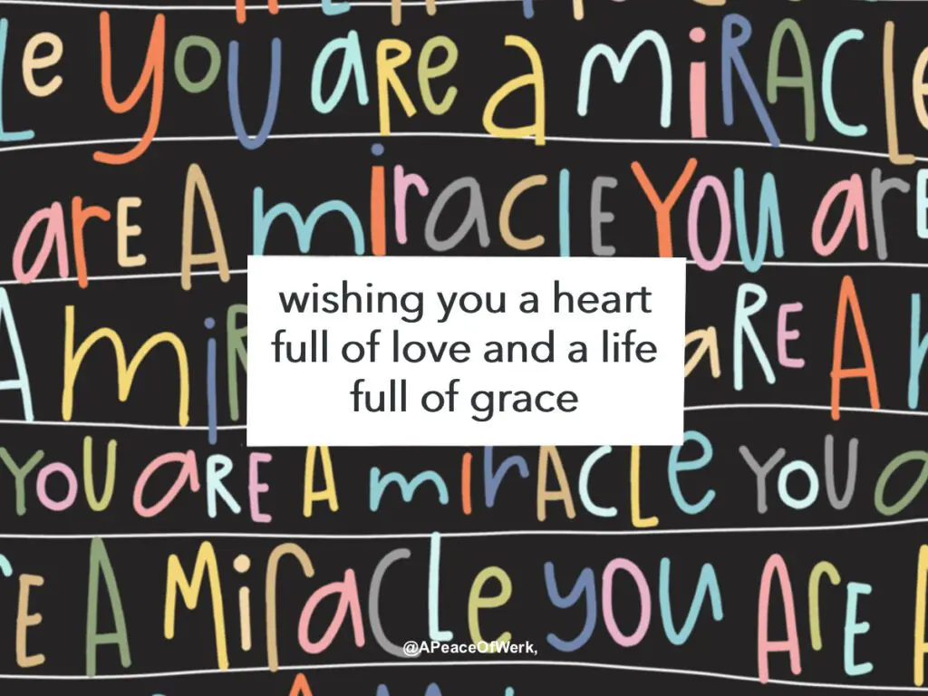 wishing you a heart full of love and a life full of grace