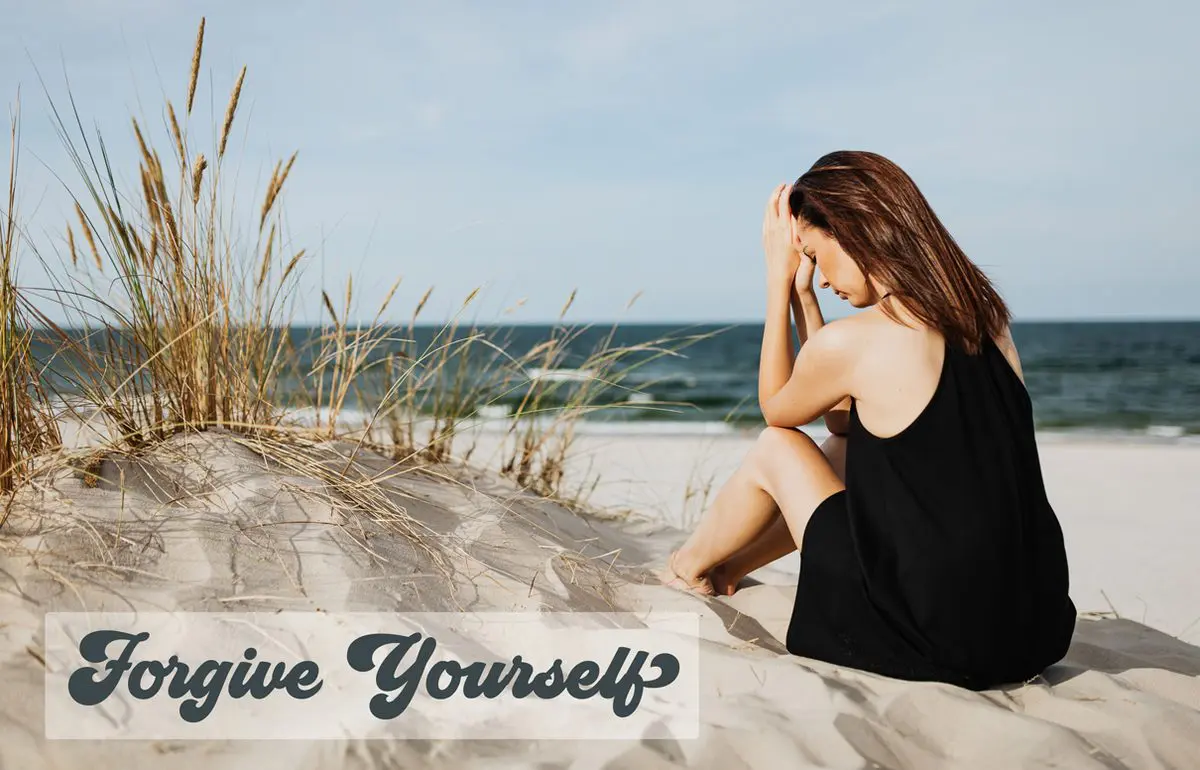 Learn how to Forgive Yourself