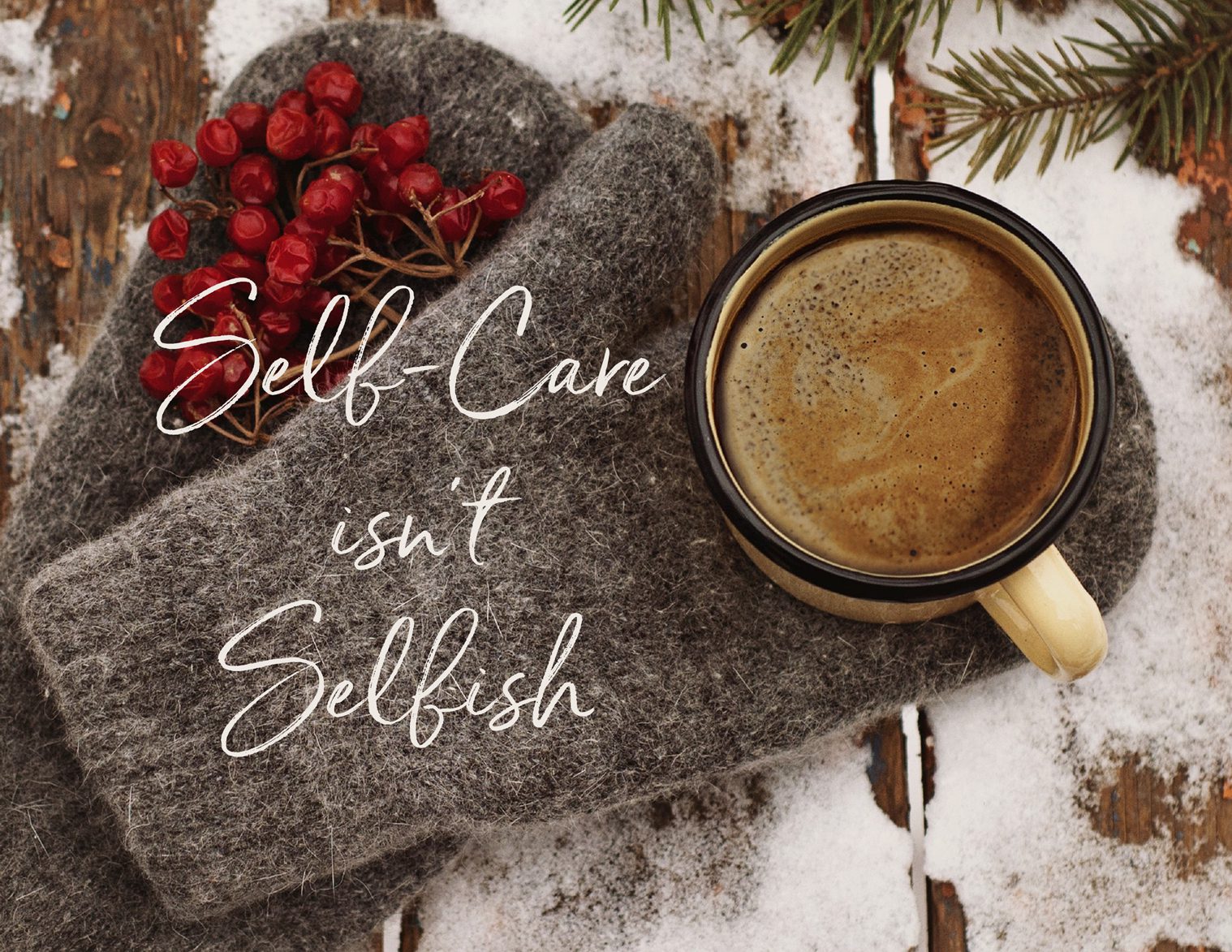 Holiday encouragement and Self-Care-isnt-Selfish-Quote